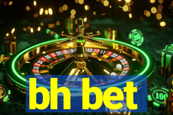 bh bet